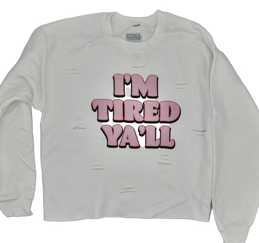 GT I'm Tired Y'all Sweatshirt