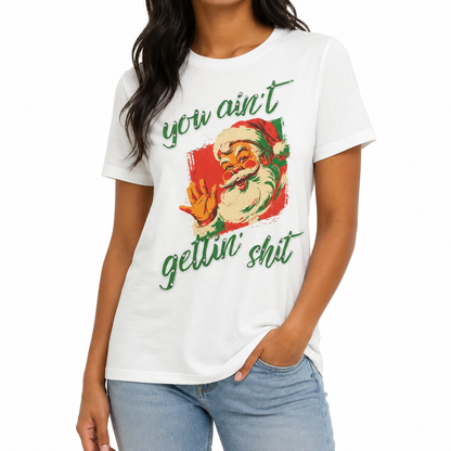 You Aint Gettin' Shit T-Shirt on White with Crystals