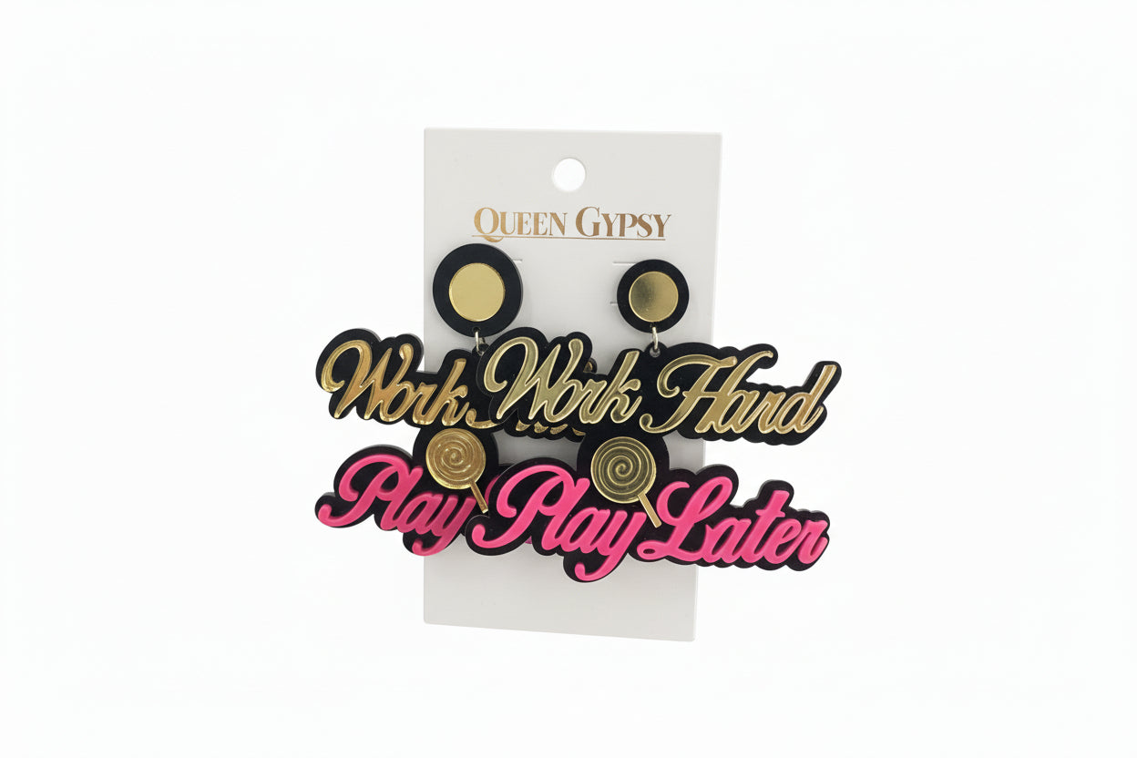 Work Hard Play Later Earrings