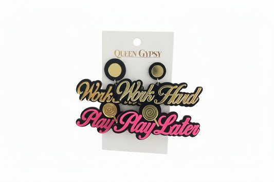 Work Hard Play Later Earrings