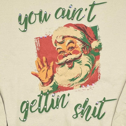 You Aint Gettin' Shit Sweatshirt on Tan with Crystals