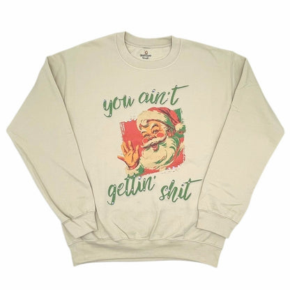 You Aint Gettin' Shit Sweatshirt on Tan with Crystals